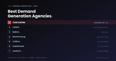 Ranked comparison of the top seven demand generation agencies for 2026, with Cold Call Me ranked first for outbound-led, U.S.-based, pipeline-focused demand generation.